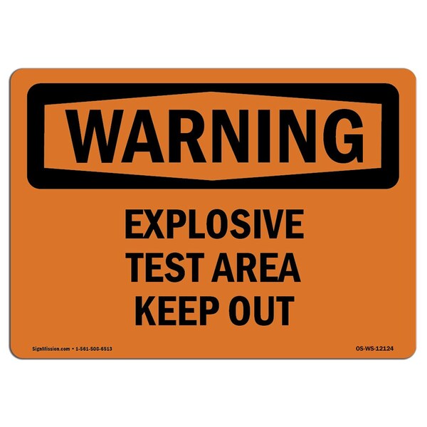 Safety Sign, OSHA WARNING, 18" Height, 24" Width, Explosive Test Area Keep Out, Landscape